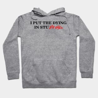 i put the dying in studying text Hoodie